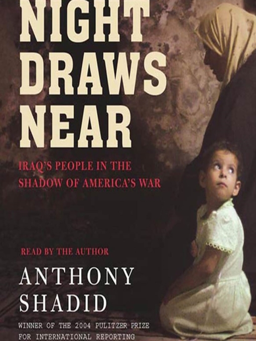 Title details for Night Draws Near by Anthony Shadid - Wait list